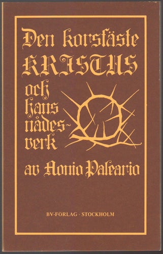 Den korsfäste Kristus och hans nådesverk / Aonio Paleario