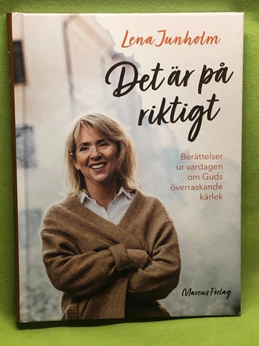 Det är på riktigt - berättelser ur vardagen om Guds överraskande kärlek / Junh