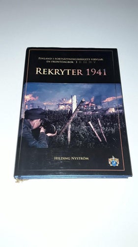 Rekryter 1941 - Finland i fortsättningskrigets virvlar
