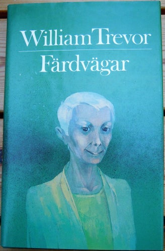 WILLIAM TREVOR : FÄRDVÄGAR