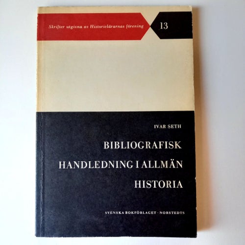 BIBLIOGRAFISK HANDLEDNING I ALLMÄN HISTORIA av IVAR SETH, 1957