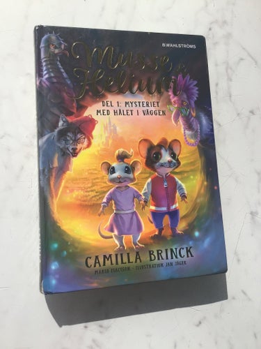 Musse & Helium: Mysteriet med hålet i väggen av Camilla Brinck, 2018