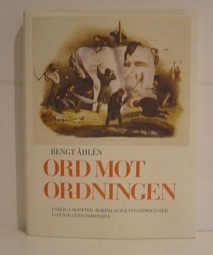 Ord mot ordningen. Svensk censurhistoria.