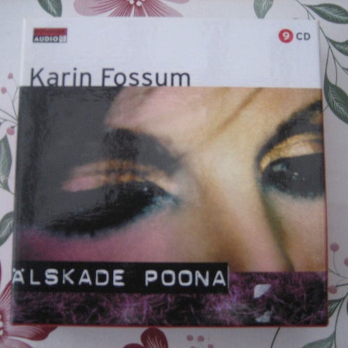 Karin Fossum: Älskade Poona (9 CD)