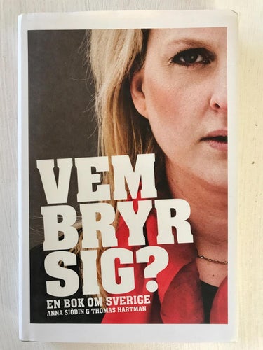 VEM BRYR SIG? En bok om Sverige Anna Sjödin & Thomas Hartman 2010