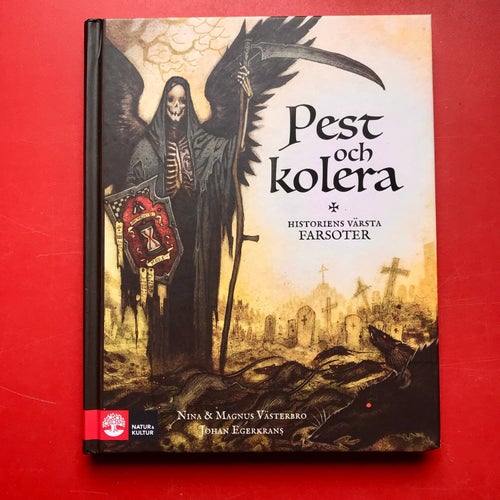 PEST OCH KOLERA historiens värsta farsoter Nina & Magnus Västerbro 2017