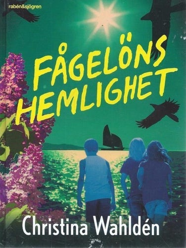 Fågelöns hemlighet - Christina Wahldén
