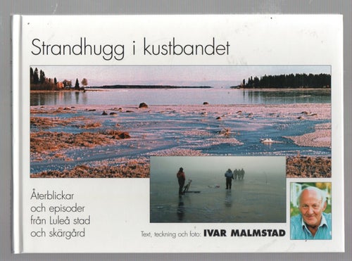 Strandhugg i kustbandet - återblickar och episoder från Luleå stad och skärgård