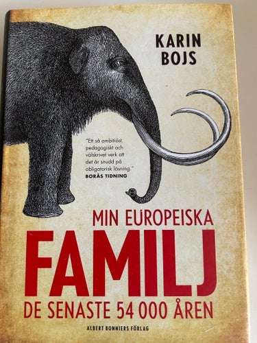 Min europeiska familj : de senaste 54 000 åren av Karin Bojs, 2016