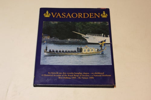VASAORDEN - en historik om den svenska kungliga slupen - Bror Halling / Bo Nyman