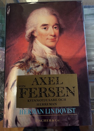 Axel von Fersen, Kvinnotjusare och herreman, Herman Lindqvist
