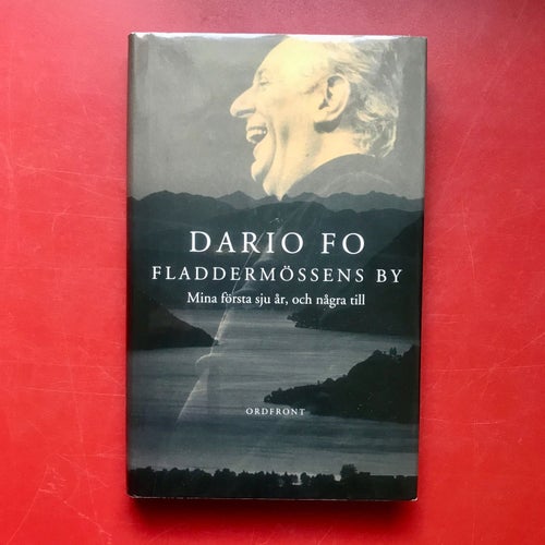 FLADDERMÖSSENS BY Mina första sju år, och några till Dario Fo 2005