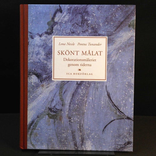 Lena Nessle & Pontus Tunander - Skönt målat : Dekorationsmåleriet genom tiderna