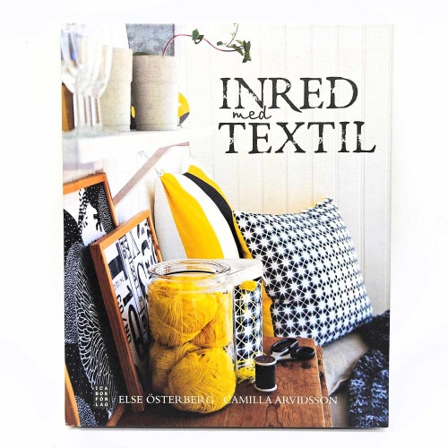 Inred med textil - Else Österberg & Camilla Arvidsson