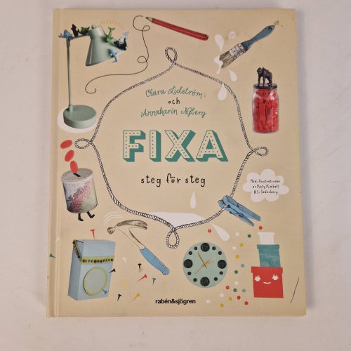 Clara Lidström | FIXA steg för steg | Pysselbok för barn | Rabén & Sjögren