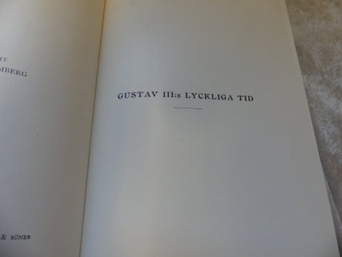 Svenska folkets underbara öden "Gustav III`s lyckliga tid" av Carl Grimberg