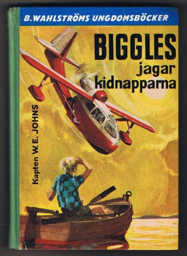 W E Johns: BIGGLES jagar kidnapparna - 1:a upplagan!