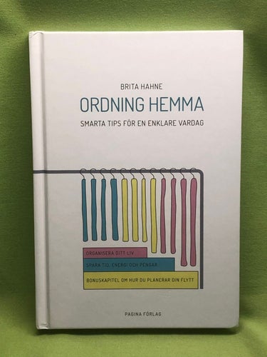 Ordning hemma smarta tips för en enklare vardag / Hahne, Brita