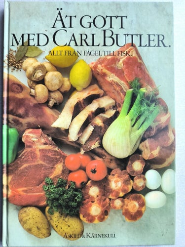 Ät gott med Carl Butler - Allt från fågel till fisk, 1978.