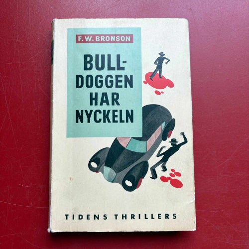 BULLDOGGEN HAR NYCKELN F. W. Bronson 1950