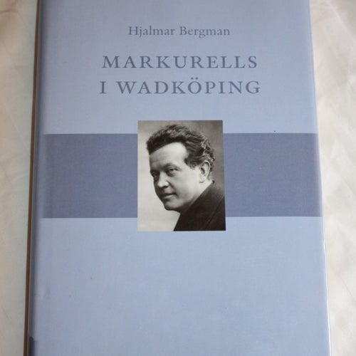 Markurells i Wadköping av Hjalmar Bergman, klassiker, denna utgåva 2003