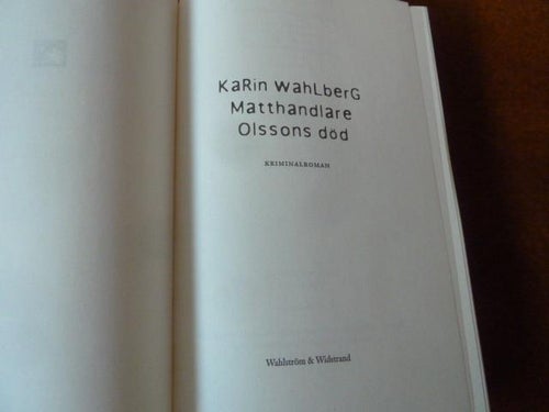 MATTHANDLARE OLSSONS DÖD, K. WAHLBERG, 2009,  BÖCKER