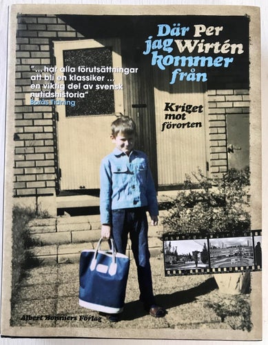 DÄR JAG KOMMER FRÅN Kriget mot förorten Per Wirtén 2012