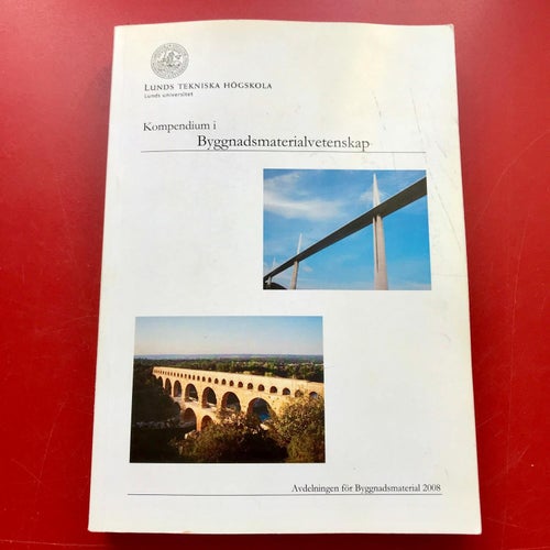 KOMPENDIUM I BYGGNADSMATERIALVETENSKAP Lunds Tekniska Högskola 2008