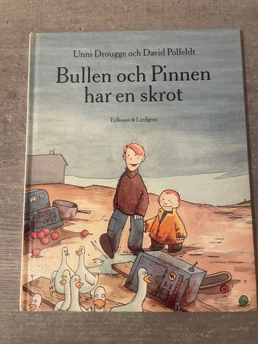 Bullen och Pinnen har en skrot av Unni Drougge och David Polfeldt