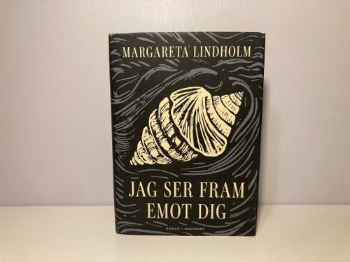 Jag ser fram emot dig - Margareta Lindholm - 2025 - Inbunden