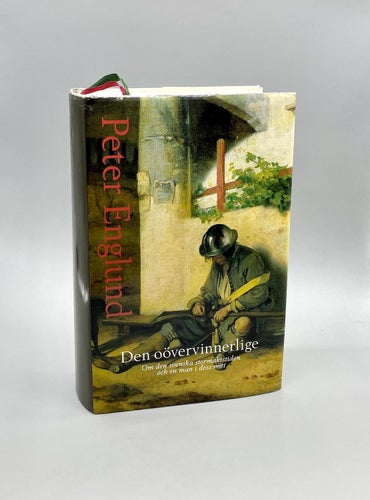 Den oövervinnerlige - Om den svenska stormaktstiden av Peter Englund