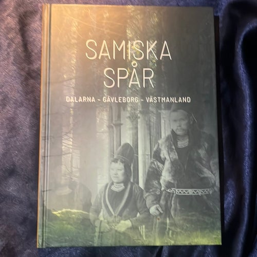 Samiska Spår: Dalarna - Gävleborg - Västmanland ( Samer )