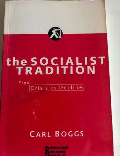The Socialist Tradition: From Crisis to Decline av Carl Boggs, 1995