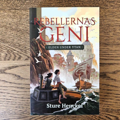 Rebellernas Geni - Elden under ytan - Sture Henckel