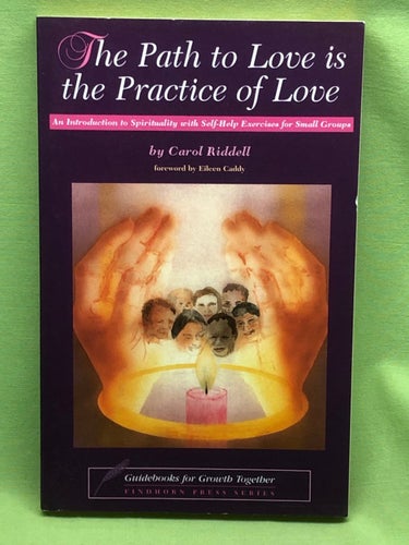 The Path to Love Is the Practice of Love: An Introduction to Spiritually, With S