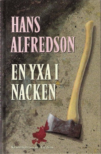 Två deckare av Hasse Alfredsson: "En yxa i nacken" + "De döda kring Maria"