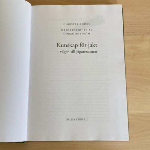 KUNSKAP FÖR JAKT Vägen till Jägarexamen Christer Andre