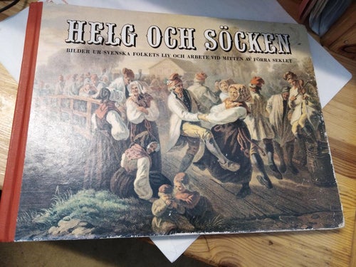 Helg och söcken. svenska folkets liv och arbete vid mitten av förra seklet. VF+