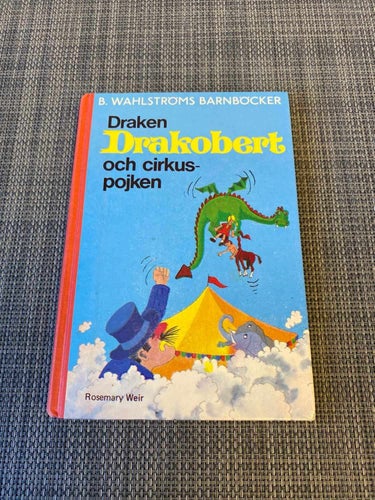 Rosemary Weir - Draken Drakobert och cirkuspojken