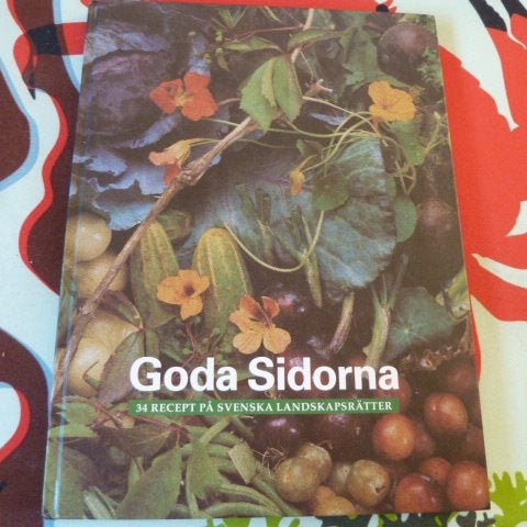 GODA SIDORNA, 34 RECEPT PÅ SVENSKA LANDSKAPSRÄTTER, BOK, 1994