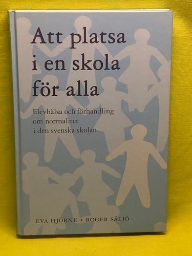 Att platsa i en skola för alla elevhälsa och förhandling om normalitet i den sve