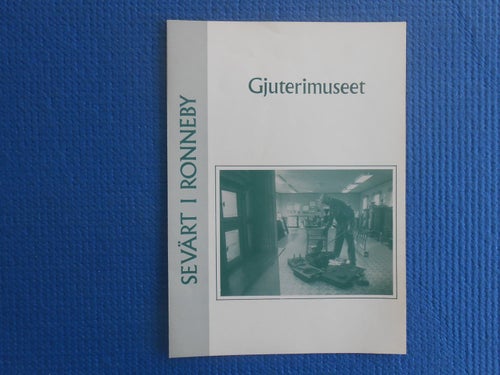 Sevärt i Ronneby Gjuterimuseet 1984