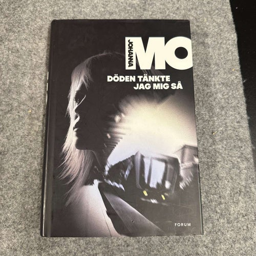 Johanna Mo - Döden tänkte jag mig så