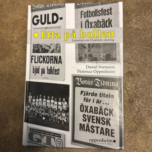 Etta på bollen: historien om Öxabäcks damlag av Daniel Svensson, Florence