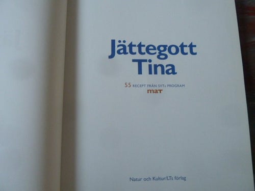 JÄTTEGOTT TINA, 55 RECEPT, BOK, 2003