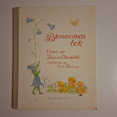 Blommornas bok - Visor av Jeanna Oterdahl illustrerade av Elsa Beskow 1955