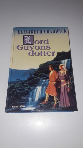 Elizabeth Chadwick - Lord Guyons dotter