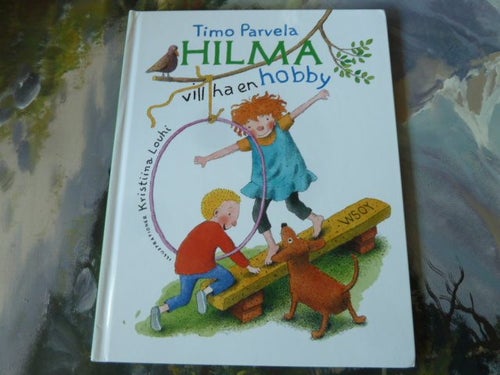 HILMA VILL HA EN HOBBY, TIMO PARVELA BOK, 2012