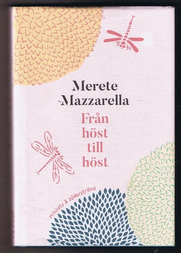 Merete Mazzarella: Från höst till höst - 1:a upplagan!