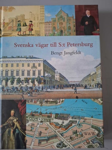 Svenska vägar till S:t Petersburg : Kapitel ur historien om svenskarna vid Nevan